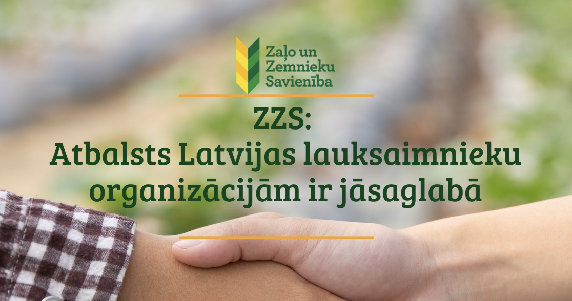 ZZS: Atbalsts Latvijas lauksaimnieku organizācijām ir jāsaglabā
